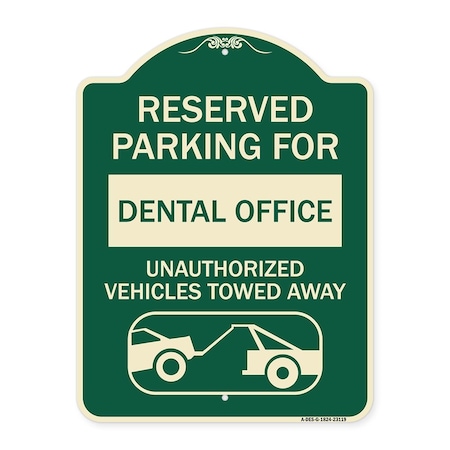 Reserved Parking For Dental Office Unauthorized Vehicles Towed Away Aluminum Sign